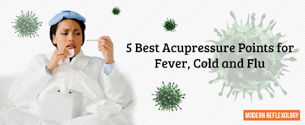5 Best Acupressure Points for Fever, Cold and Flu