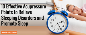 Acupressure Points to Relieve Sleeping Disorders