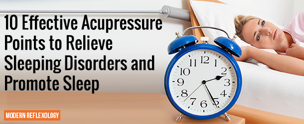 Acupressure Points to Relieve Sleeping Disorders 