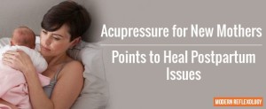 Acupressure for New Mothers